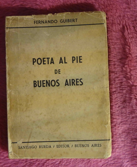 Poeta al pie de Buenos Aires de Fernando Guibert