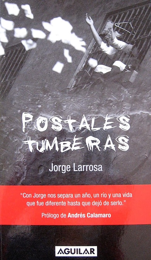 Postales Tumberas de Jorge Larrosa - Prologo de Andres Calamaro
