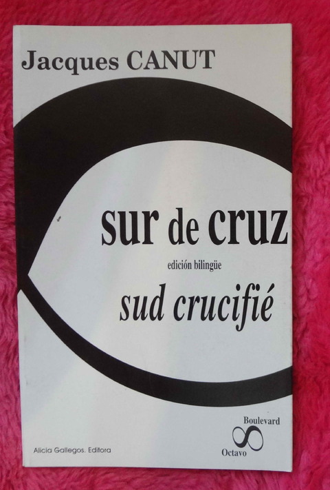 Sur de cruz de Jacques Canut - Sud crucifie edicion bilingüe