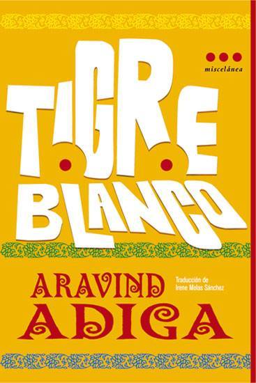 Tigre Blanco de Aravind Adiga