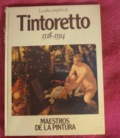 La obra completa de TINTORETTO hacia 1518 - 1594 Colección Maestros de la Pintura