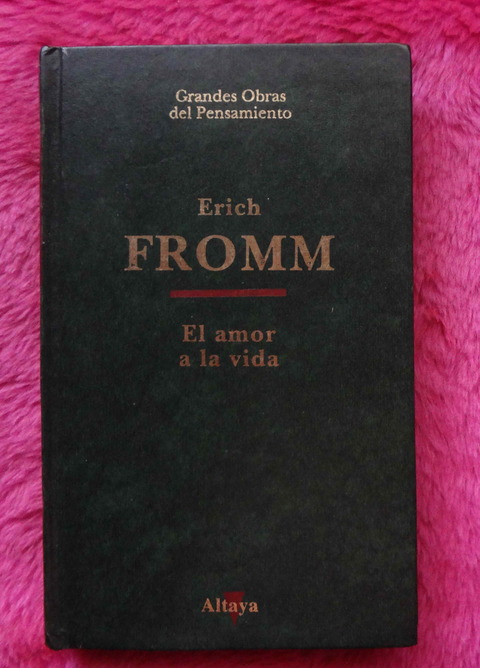 El amor a la vida de Erich Fromm