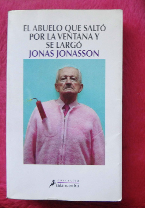 El abuelo que saltó por la ventana y se largó de Jonas Jonasson