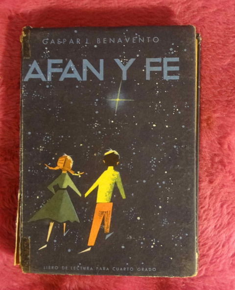 Afan y Fe de Gaspar J. Benavento - Libro de lectura para cuarto grado