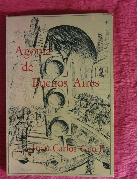 Agonia de Buenos Aires de Juan Carlos Gatell - Dedicado y firmado por el autor