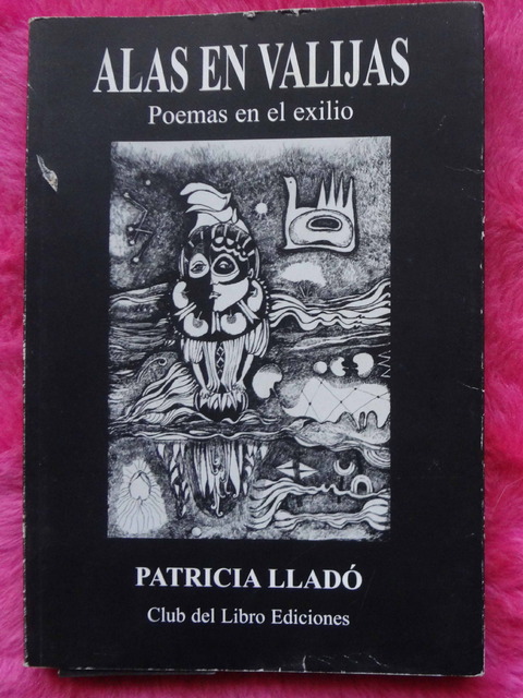 Alas en valijas - Poemas en el exilio de Patricia Lladó - Dedicado y firmado