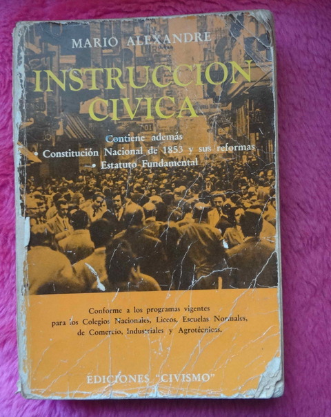Instruccion Civica de Mario Alexandre - Contiene ademas Constitucion Nacional de 1853 y sus reformas 