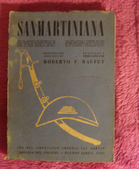Sanmartiniana - Selected and arranged by Roberto F. Raufet