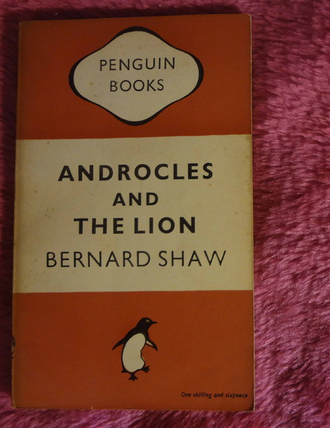 Androcles and the lion by Bernard Shaw 