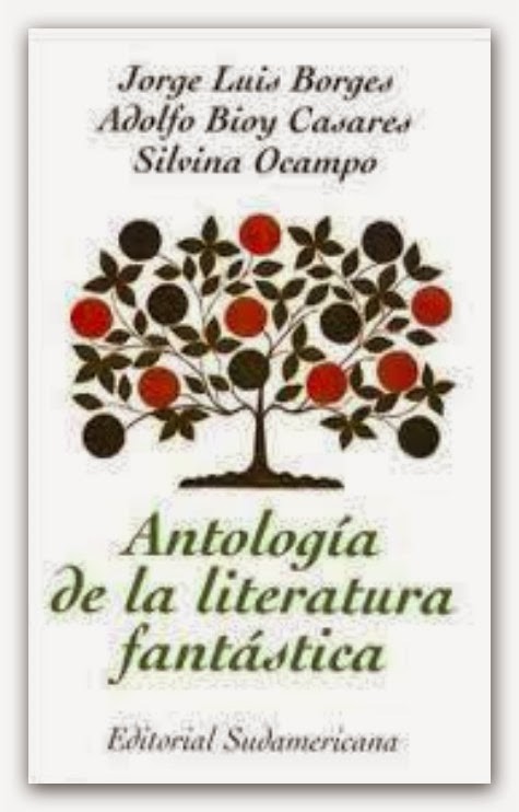 Antologia De La Literatura Fantástica por Jorge Luis Borges - Adolfo Bioy Casares - Silvina Ocampo
