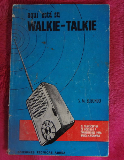 Aquí está su Walkie - Talkie de S. M. Elizondo