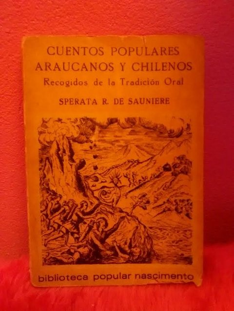 Cuentos populares araucanos y chilenos recogidos de la tradición oral por Sperata R. De Sauniere