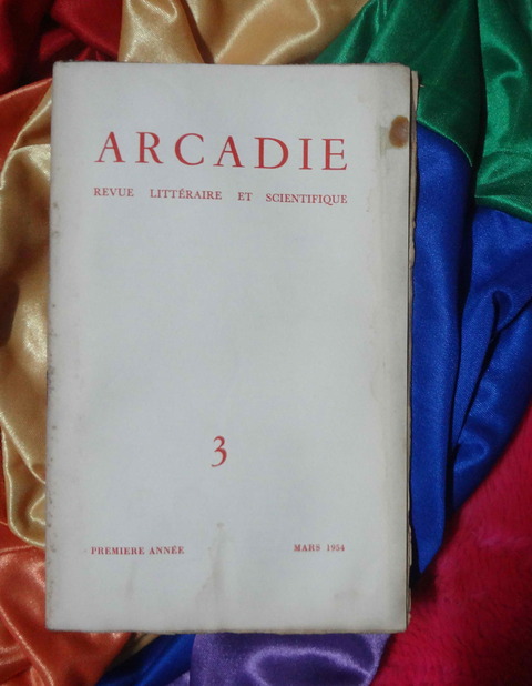 Arcadie - Revue littéraire et scientifique - Premiere année - Mars 1954 - N°3