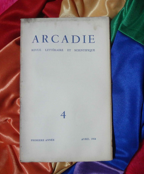 Arcadie - Revue littéraire et scientifique - Premiere année - Avril 1954 - N° 4