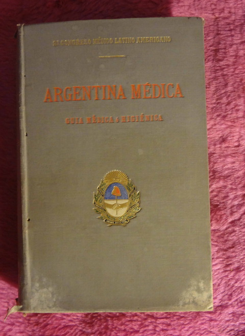 Argentina Medica Guia Medica e Higienica - 2 Congreso Medico Latino Americano Año 1904