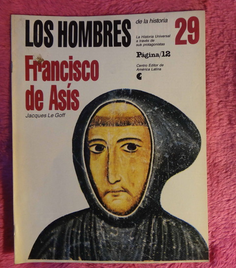 Los hombres de la Historia - Francisco de Asis por Jacques Le Goff