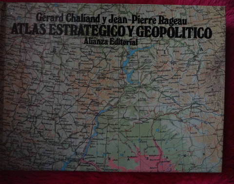 Atlas Estratégico y Geopolítico de Gérard Chaliand y Jean - Pierre Rageaud