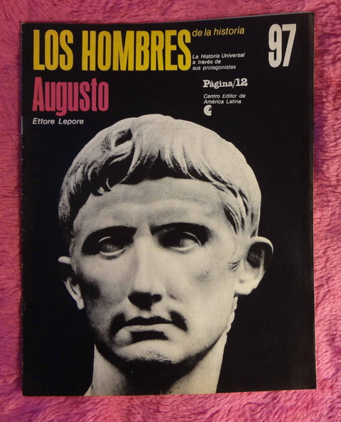 Los Hombres de la Historia - Augusto por Ettore Lepore