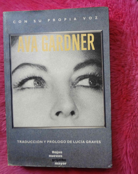 Ava Gardner con su propia voz - Traducción y prólogo de Lucia Graves