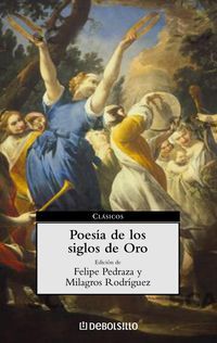 Poesía de los Siglos de Oro - Edición de Felipe Pedraza y Milgaros Rodríguez Cáseres