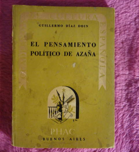 El pensamiento politico de Azaña de Guillermo Diaz Doin - Firmado por el autor