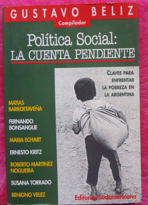 Politica social la cuenta pendiente - Gustavo Beliz compilador