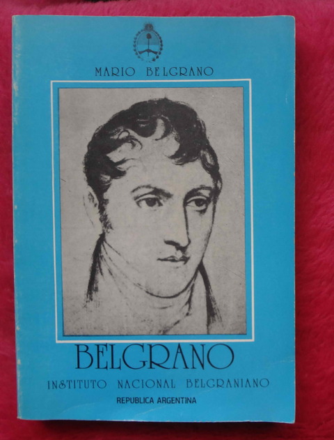 Historia de Manuel Belgrano por Mario Belgrano