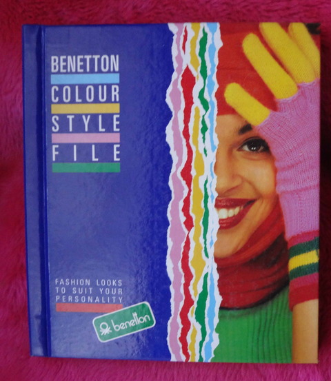 Benetton Colour Style File - Fashion Looks to suit your personality by Caroline Baker