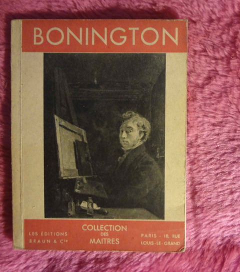 Bonington 1802 - 1828 par Maurice Gobin 