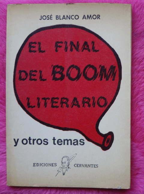 El Final Del Boom Literario Y Otros Temas de Jose Blanco Amor
