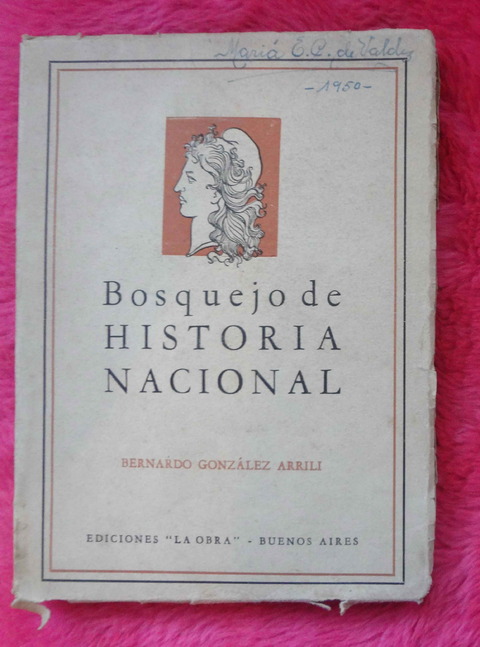 Bosquejo de Historia Nacional de Bernardo Gonzalez Arrili 