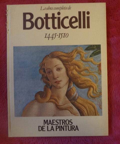La obra completa de BOTTICELLI hacia 1445 - 1510 Colección Maestros de la Pintura