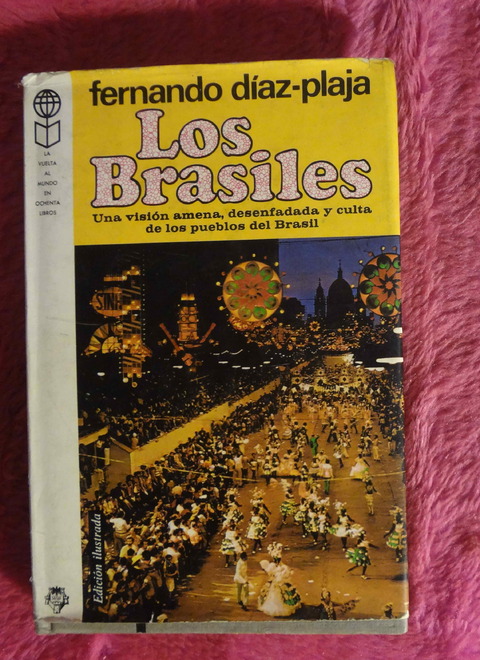 Los Brasiles de Fernando Díaz Plaja Una vision amena, desenfadada y culta de los pueblos del Brasil.