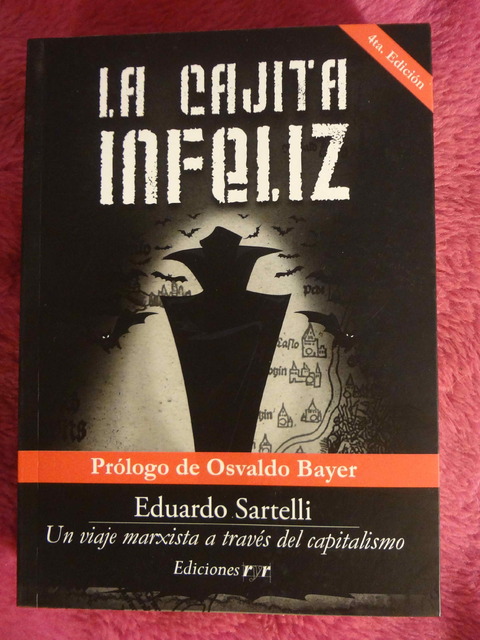 La cajita infeliz de Eduardo Sartelli - Prologo de Osvaldo Bayer