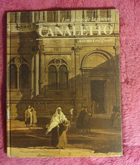 Los genios de la pintura CANALETTO Gran Biblioteca Sarpe 
