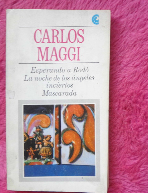 Esperando a Rodó - La noche de los ángeles inciertos - Mascarada de Carlos Maggi