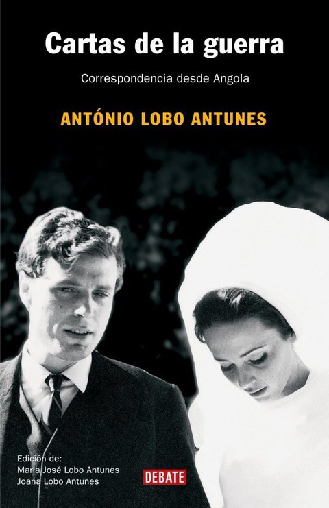 Cartas de la guerra - Correspondencia desde Angola de Antonio Lobo Antunes