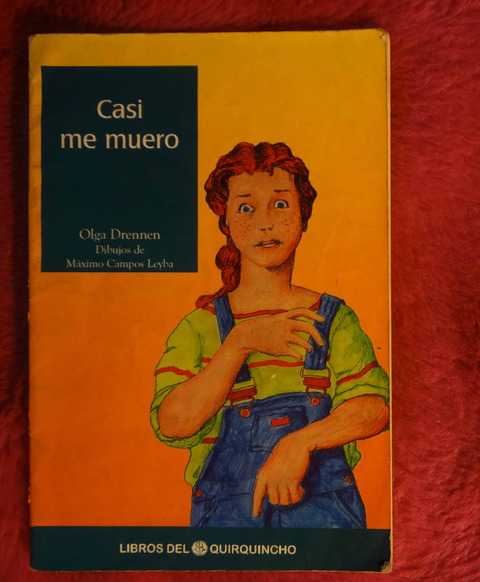Casi me muero de Olga Drennen - Dibujos de Máximo Campos Leyba
