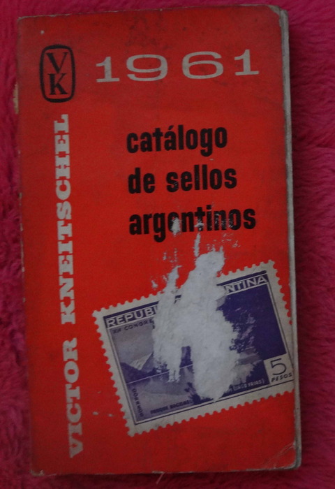 Catalogo de sellos argentinos 1961 - Victor Kneitschel