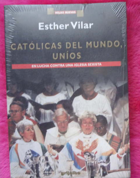 Catolicas del mundo unios de Esther Vilar - En lucha contra una iglesia sexista 