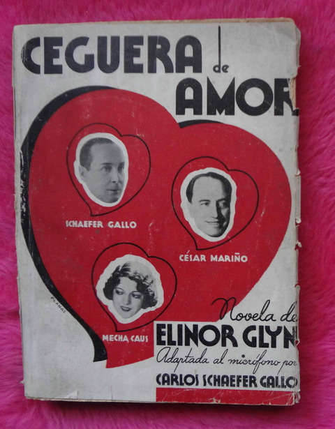Ceguera de amor de Elinor Glyn adaptada al microfono por Carlos Schaefer Gallo 