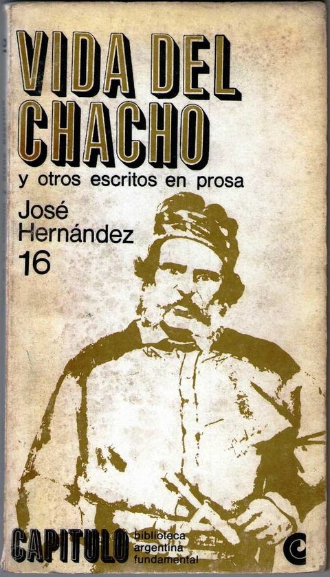 Vida del Chacho y otros escritos en prosa José Hernández