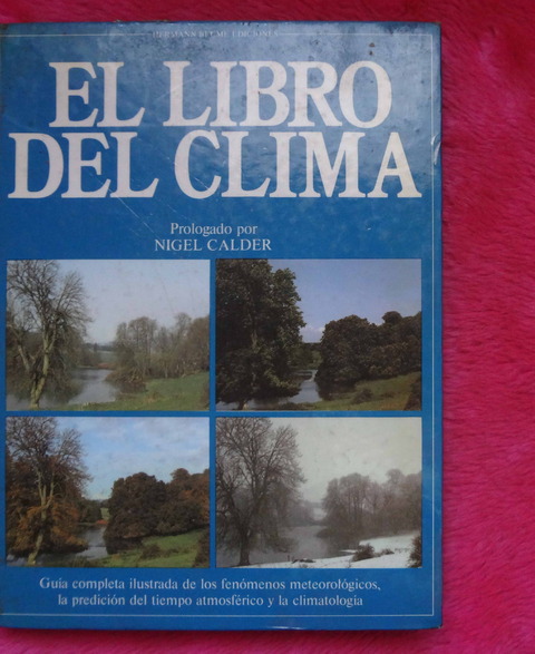 El libro del clima prologado por Nigel Calder - Guía completa ilustrada de los fenómenos meteorológicos