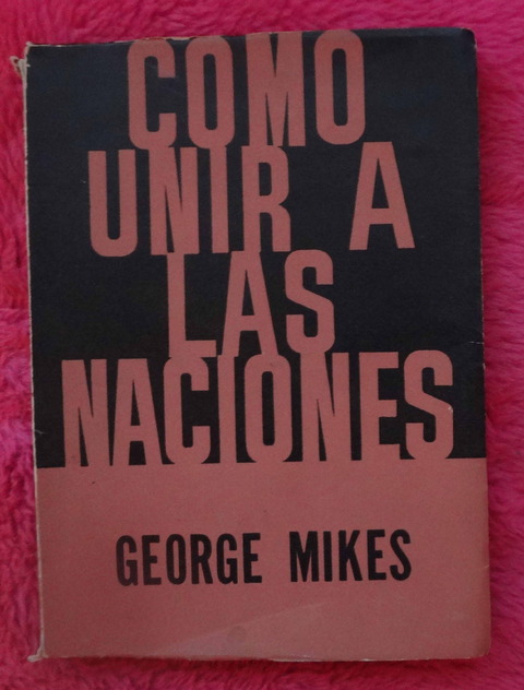 Como unir a las naciones por George Mikes