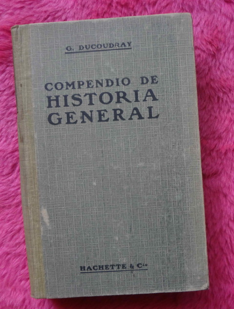 Compendio de Historia General de G. Ducoudray Mariano Urrabieta