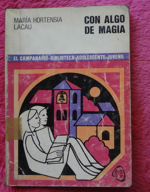Con Algo De Magia de Maria Hortensia Lacau 