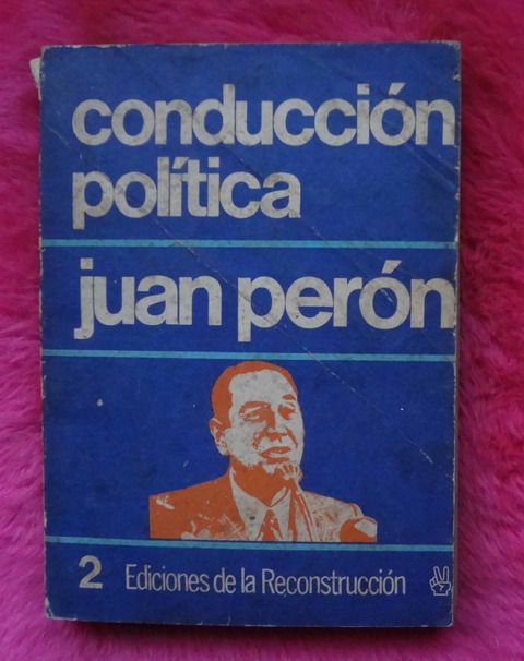 Conducción política de Juan Perón