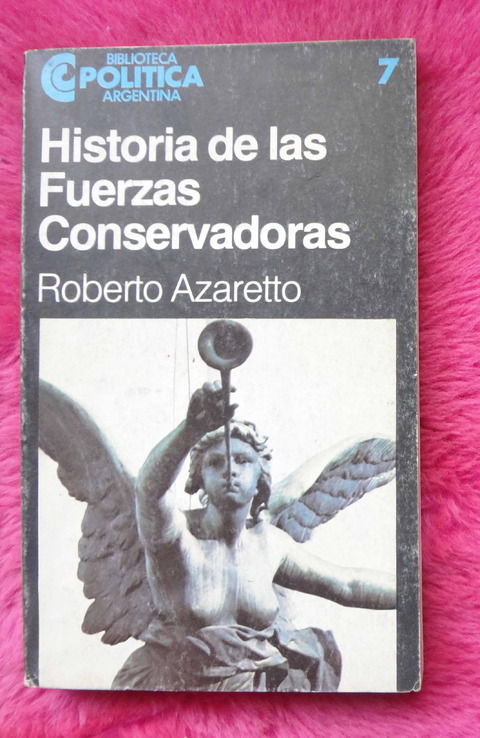 Historia de las Fuerzas Conservadoras de Roberto Azaretto