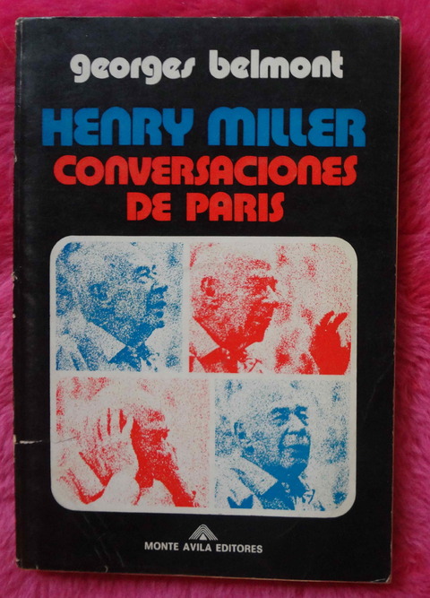 Henry Miller conversaciones de Paris Georges Belmont