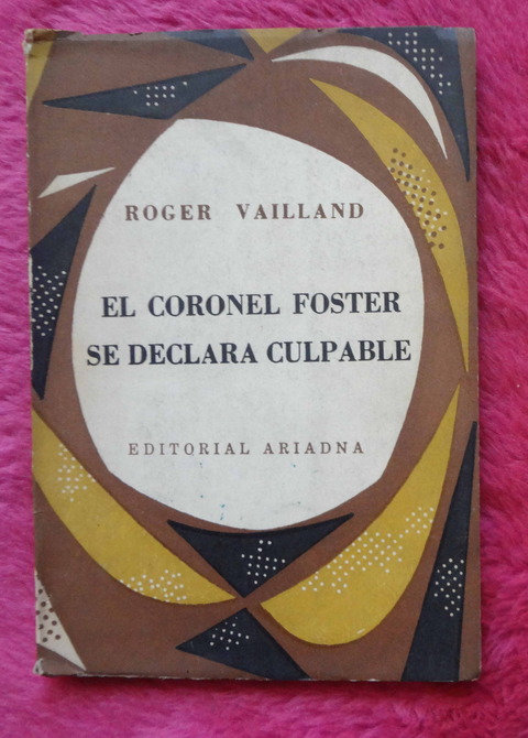 El coronel Foster se declara culpable de Roger Vailland